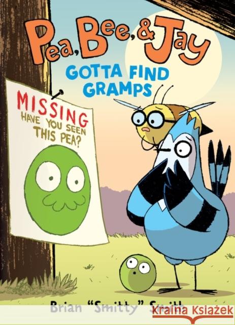 Pea, Bee, & Jay #5: Gotta Find Gramps Brian 