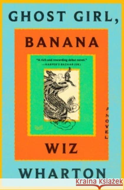 Ghost Girl, Banana: A Novel Wiz Wharton 9780063239746