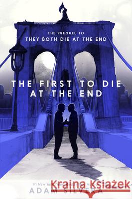 The First to Die at the End Silvera, Adam 9780063240803