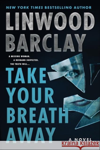 Take Your Breath Away: A Novel Linwood Barclay 9780063243170