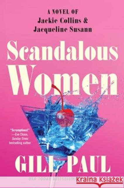 Scandalous Women: A Novel of Jackie Collins and Jacqueline Susann Gill Paul 9780063245150