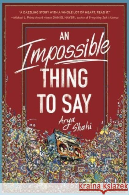An Impossible Thing to Say Arya Shahi 9780063248359 HarperCollins Publishers Inc