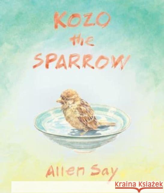 Kozo the Sparrow Allen Say Allen Say 9780063248465 Clarion Books