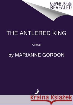 The Antlered King: A Raven's Trade Novel Marianne Gordon 9780063248830 Harper Voyager