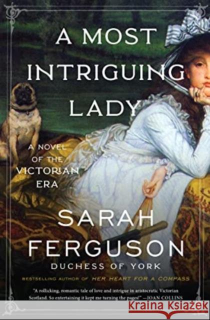 Most Intriguing Lady: A Novel Sarah Ferguson 9780063252219