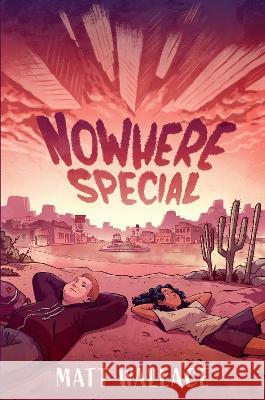 Nowhere Special Matt Wallace 9780063254008 Katherine Tegen Books