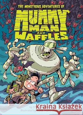 The Monstrous Adventures of Mummy Man and Waffles Behling, Steve 9780063254848 HarperCollins