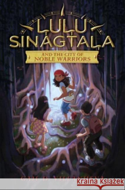 Lulu Sinagtala and the City of Noble Warriors Gail D. Villanueva 9780063255364 HarperCollins