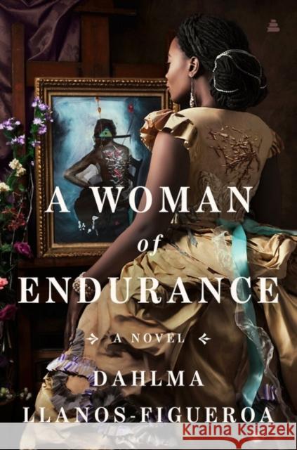 A Woman of Endurance: A Novel Dahlma Llanos-Figueroa 9780063255685 HarperCollins