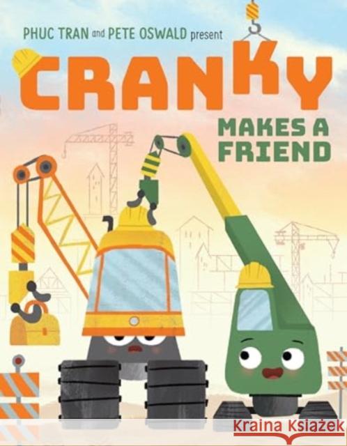 Cranky Makes a Friend Phuc Tran Pete Oswald 9780063256309 HarperCollins