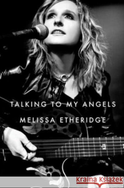 Talking to My Angels Melissa Etheridge 9780063257450 HarperCollins