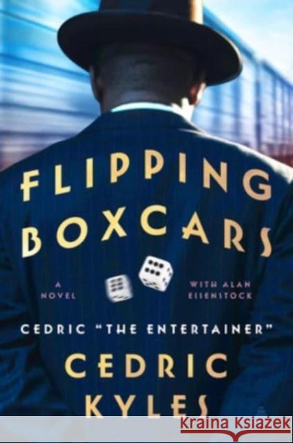 Flipping Boxcars: A Novel Cedric The Entertainer 9780063258990 HarperCollins