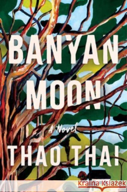 Banyan Moon Thao Thai 9780063267107 HarperCollins Publishers Inc