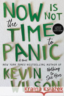 Now Is Not the Time to Panic Wilson, Kevin 9780063267510 HarperLuxe