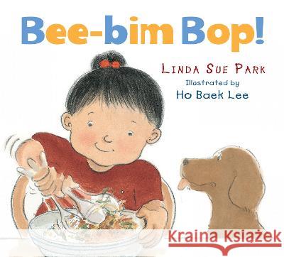 Bee-Bim Bop! Board Book Linda Sue Park Ho Baek Lee 9780063268029 Clarion Books
