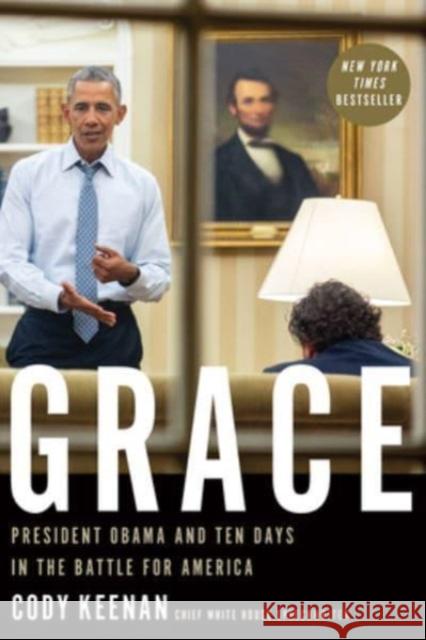 Grace: President Obama and Ten Days in the Battle for America Keenan, Cody 9780063269330