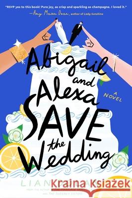 Abigail and Alexa Save the Wedding Lian Dolan 9780063270664