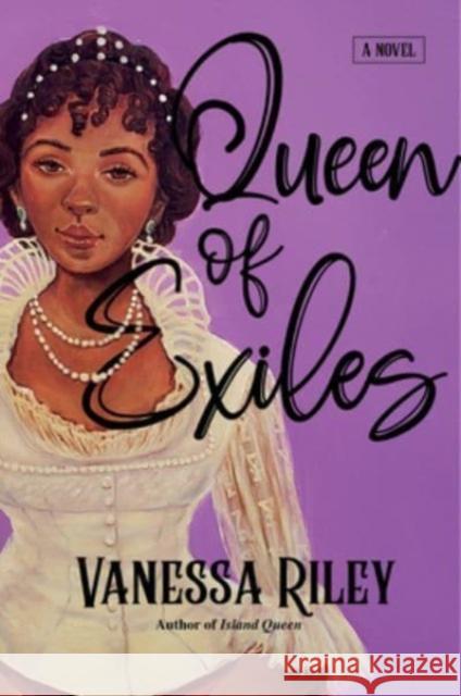 Queen of Exiles Vanessa Riley 9780063270992 HarperCollins Publishers Inc