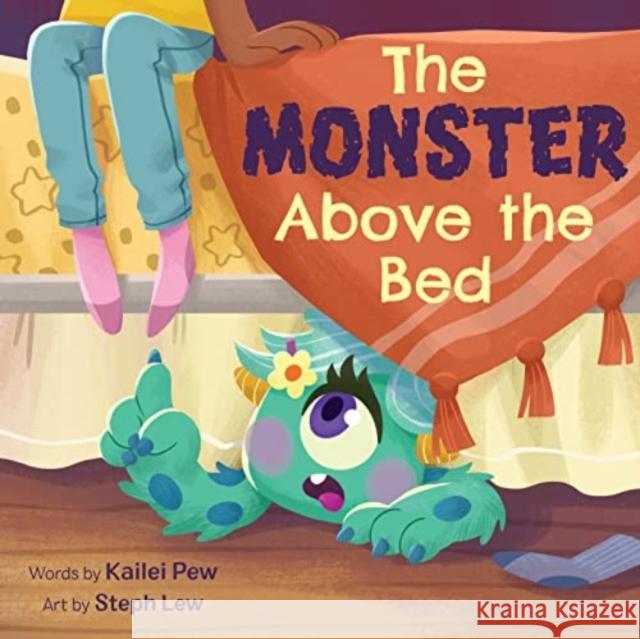 The Monster Above the Bed Kailei Pew Steph Lew 9780063271326