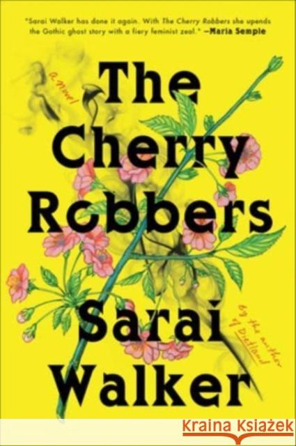 The Cherry Robbers Sarai Walker 9780063271586 Harper Perennial