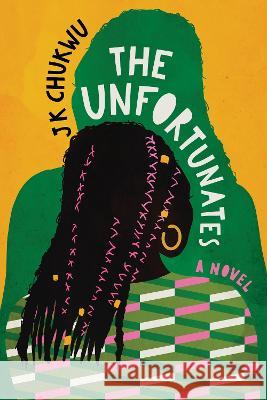 The Unfortunates J. K. Chukwu 9780063274181 Harper Perennial