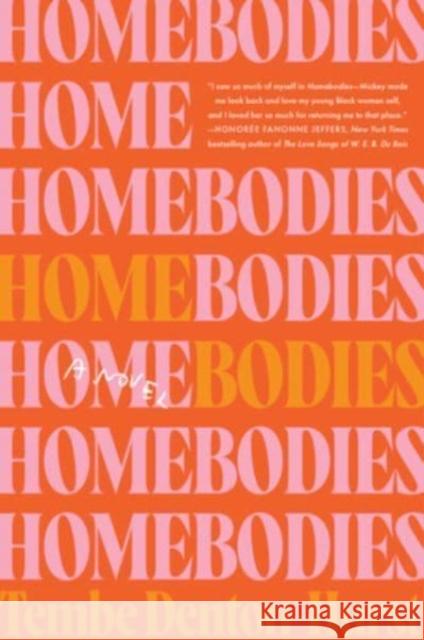 Homebodies: A Novel Tembe Denton-Hurst 9780063274280 Harper