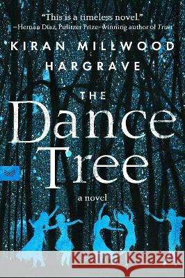 The Dance Tree Kiran Millwood Hargrave 9780063274785 Harpervia