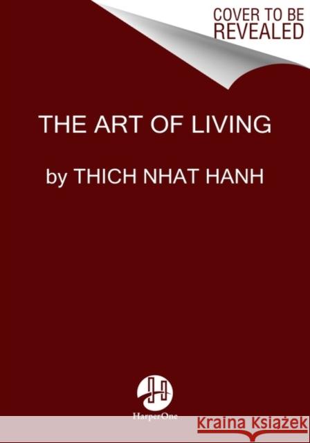 The Art of Living Thich Nhat Hanh 9780063276482 HarperCollins