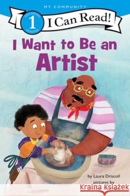 I Want to Be an Artist Laura Driscoll 9780063276505 HarperCollins Publishers Inc