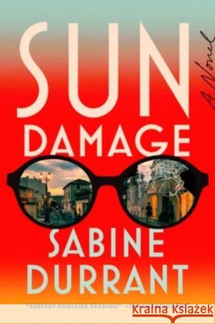 Sun Damage: A Novel Sabine Durrant 9780063277687