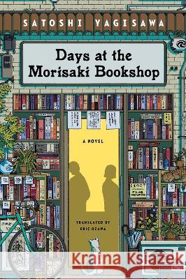 Days at the Morisaki Bookshop Satoshi Yagisawa 9780063278677 HarperCollins Publishers Inc
