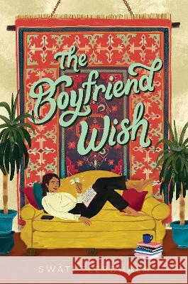 The Boyfriend Wish Swati Teerdhala 9780063279155 Katherine Tegen Books