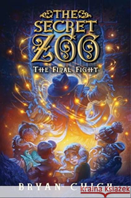 The Secret Zoo: The Final Fight Bryan Chick 9780063279261 HarperCollins