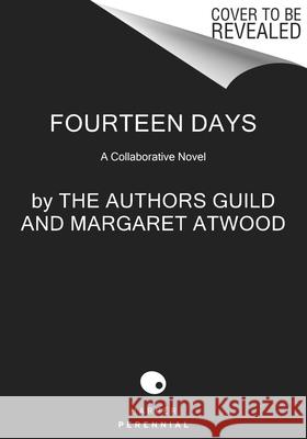 Fourteen Days: A Collaborative Novel The Author Margaret Atwood Douglas Preston 9780063280182 Harper Perennial