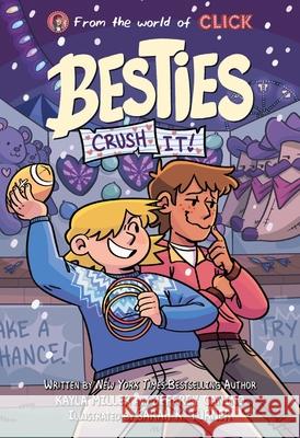 Besties: Crush It Kayla Miller Jeffrey Canino Sarah K. Turner 9780063285644 Clarion Books