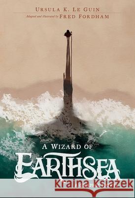 A Wizard of Earthsea: A Graphic Novel Ursula K. L Fred Fordham 9780063285767 Clarion Books