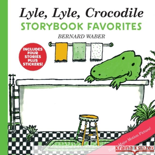 Lyle, Lyle, Crocodile Storybook Favorites: 4 Complete Books Plus Stickers! Bernard Waber 9780063288768 Clarion Books