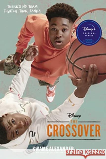 The Crossover Tie-in Edition Kwame Alexander Dawud Anyabwile 9780063289604 Clarion Books