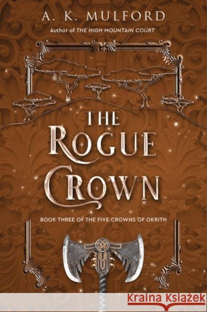 The Rogue Crown: A Novel A. K. Mulford 9780063291706 Harper Voyager