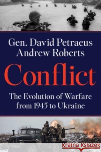 Conflict: The Evolution of Warfare from 1945 to Ukraine Andrew Roberts 9780063293137 HarperCollins