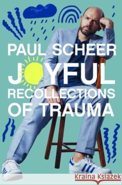 Joyful Recollections of Trauma Paul Scheer 9780063293717 HarperCollins Publishers Inc