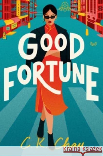 Good Fortune C.K. Chau 9780063293762 HarperCollins Publishers Inc