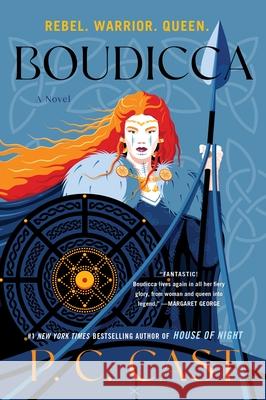 Boudicca: A Novel P. C. Cast 9780063294981 HarperCollins Publishers Inc