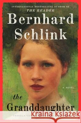 The Granddaughter: A Novel Bernhard Schlink 9780063295230