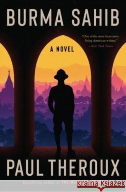 Burma Sahib: A Novel Paul Theroux 9780063297548
