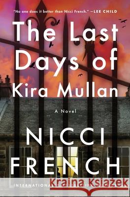 The Last Days of Kira Mullan Nicci French 9780063298408