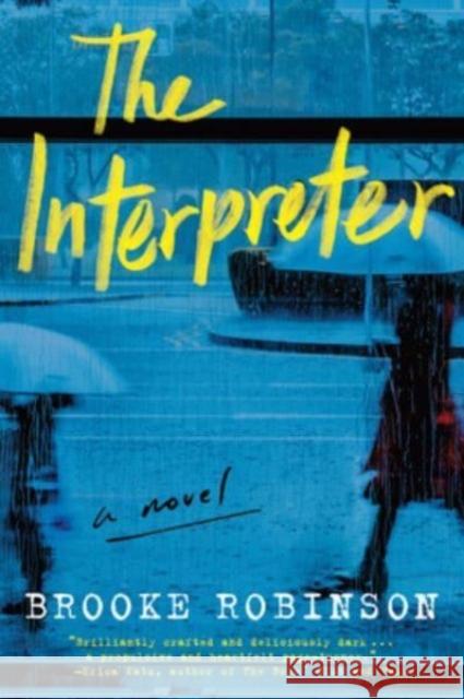 The Interpreter: A Novel Brooke Robinson 9780063299887