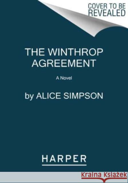 The Winthrop Agreement: A Novel Alice Sherman Simpson 9780063304086 HarperCollins Publishers Inc