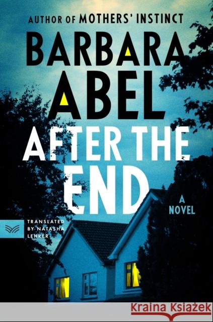 After the End: A Novel Barbara Abel 9780063306356