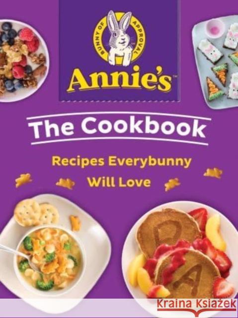 Annie's the Cookbook: Recipes Everybunny Will Love Annie's Homegrown 9780063308589 HarperCollins Publishers Inc